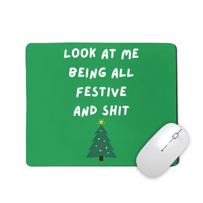 Look At Me Being All Festive And Shit Christmas Tree Pine Mousepad