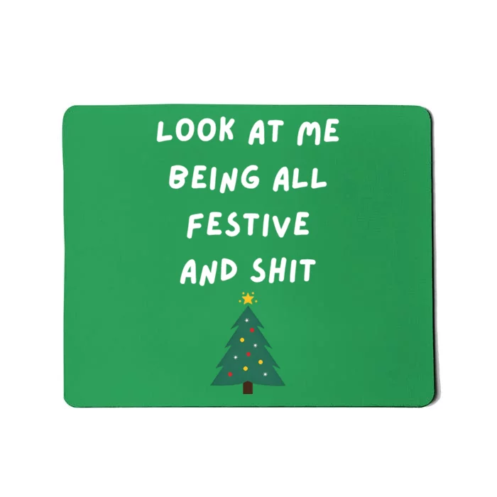 Look At Me Being All Festive And Shit Christmas Tree Pine Mousepad