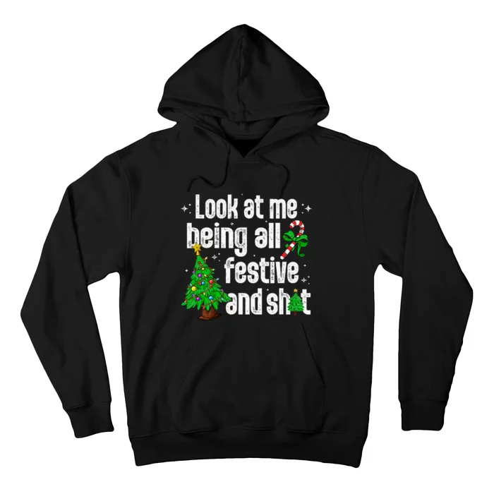 Look At MeBeing All Festive And Shits Humorous Funny Xmas Hoodie