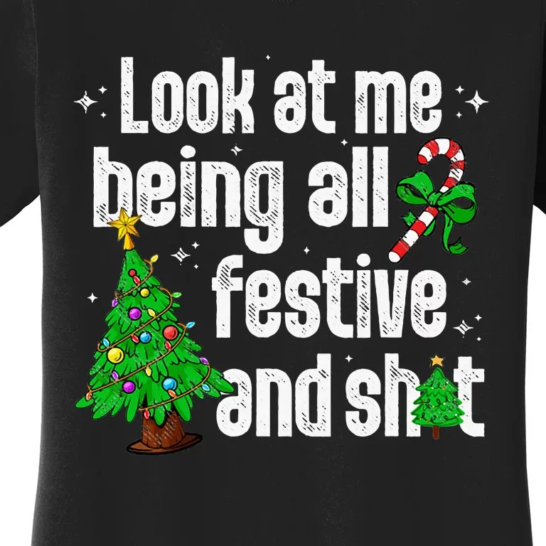 Look At MeBeing All Festive And Shits Humorous Funny Xmas Women's T-Shirt