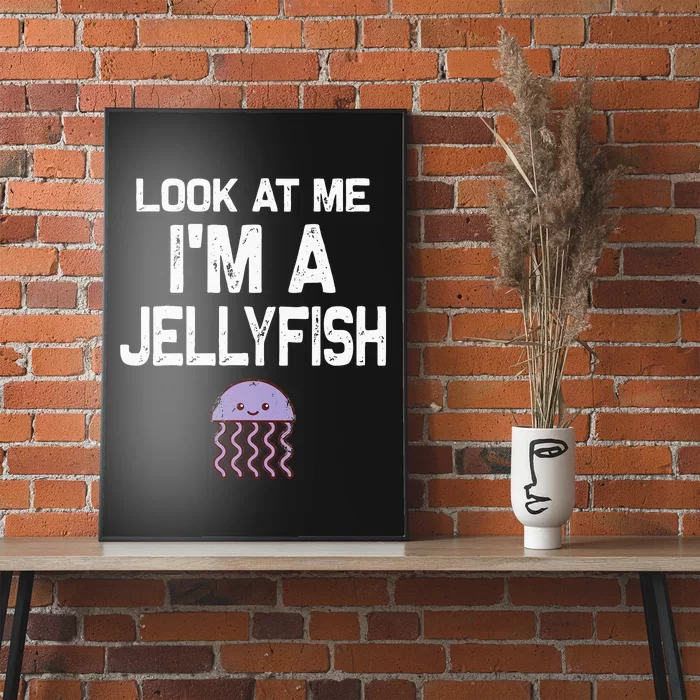 Look at me I'm a Jellyfish Halloween Costume Poster