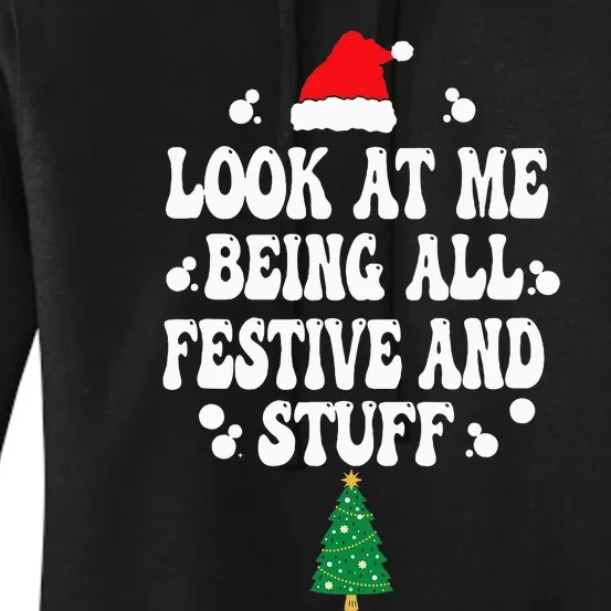 Look at me Being all Festive and Stuff Funny Ugly Sweater Women's Pullover Hoodie