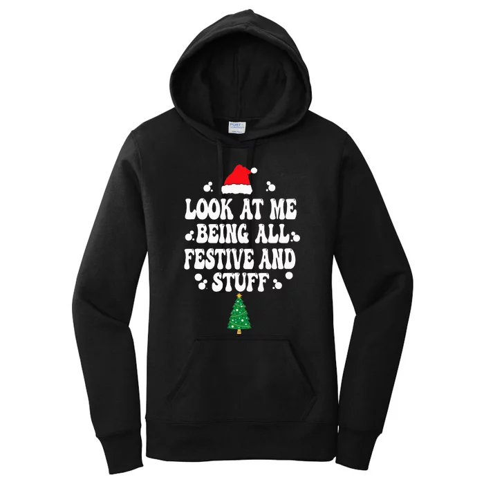 Look at me Being all Festive and Stuff Funny Ugly Sweater Women's Pullover Hoodie