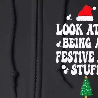 Look at me Being all Festive and Stuff Funny Ugly Sweater Full Zip Hoodie