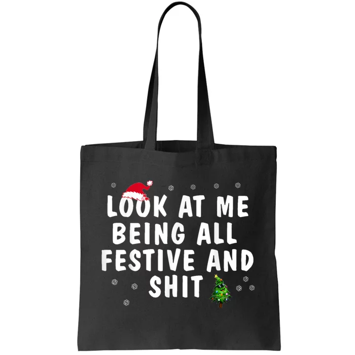 Look At Me Being All Festive And Shits Humorous Christmas Tote Bag