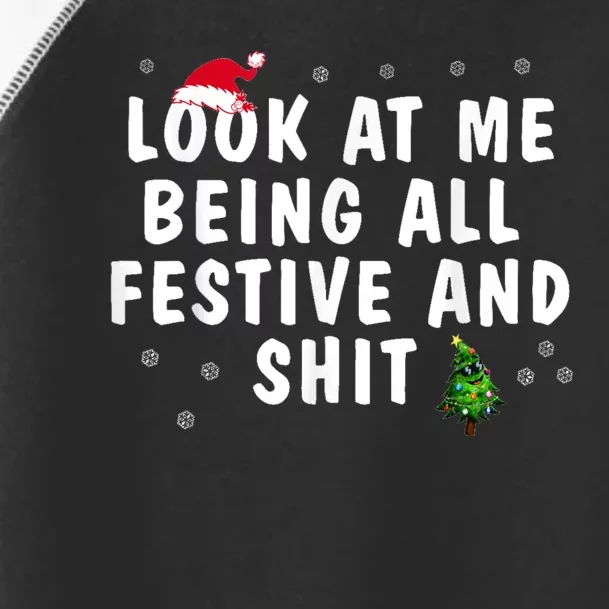 Look At Me Being All Festive And Shits Humorous Christmas Toddler Fine Jersey T-Shirt