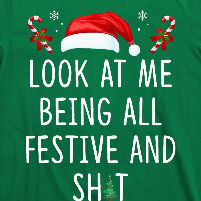 Look At Me Being All Festive And Funny Christmas Tree T-Shirt