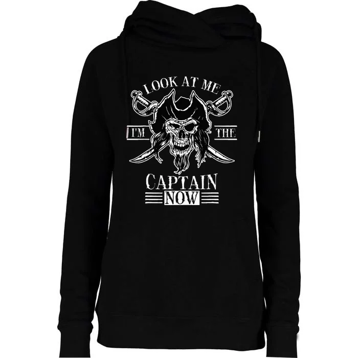 Look At Me IM The Captain Now Womens Funnel Neck Pullover Hood