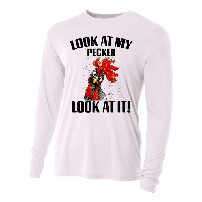 Look At My Pecker Look At It Funny Chicken Design Gift Cooling Performance Long Sleeve Crew