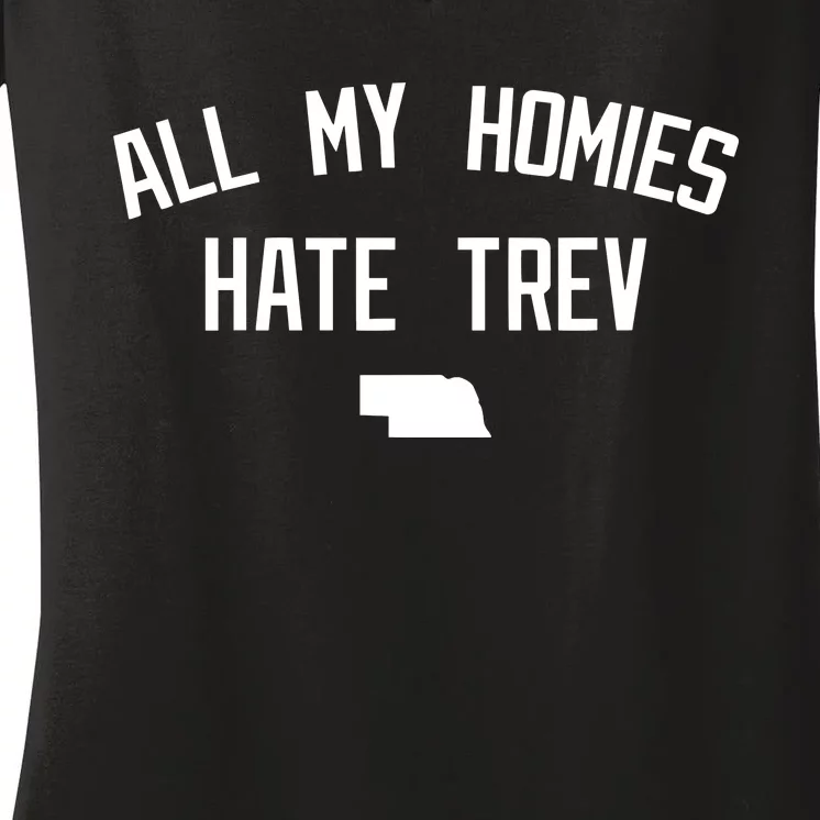 Limited All My Homies Hate Trev Women's V-Neck T-Shirt