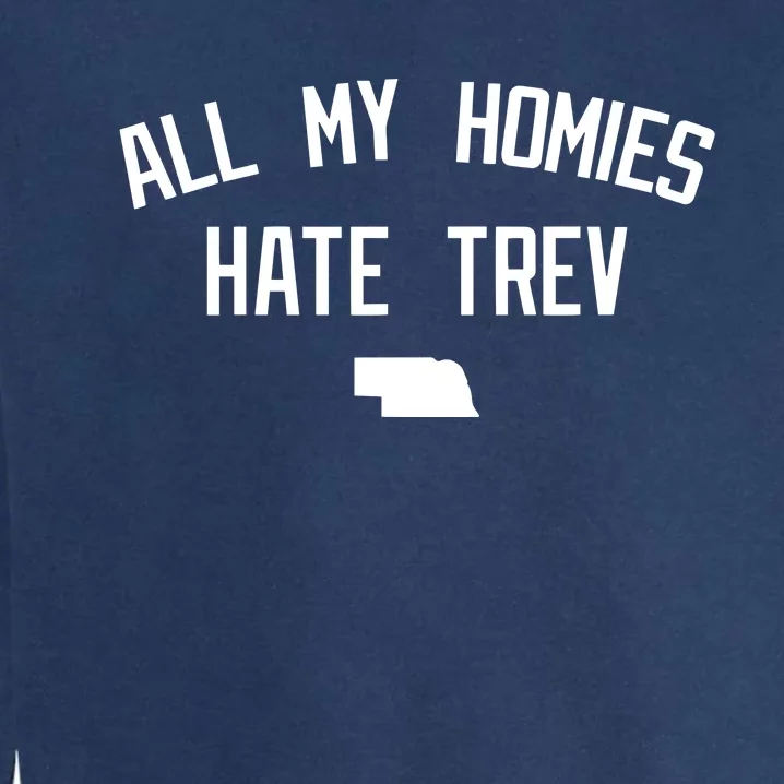 Limited All My Homies Hate Trev Garment-Dyed Sweatshirt