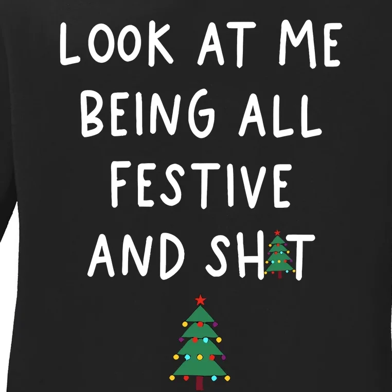 Look At Me Being All Festive Ladies Long Sleeve Shirt