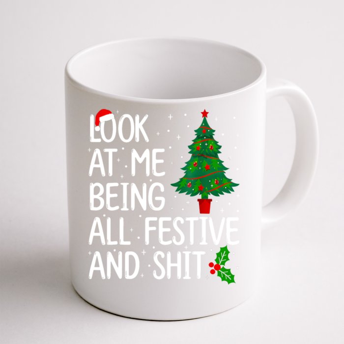 Look At Me Being All Festive And Shits Christmas Sweater Front & Back Coffee Mug