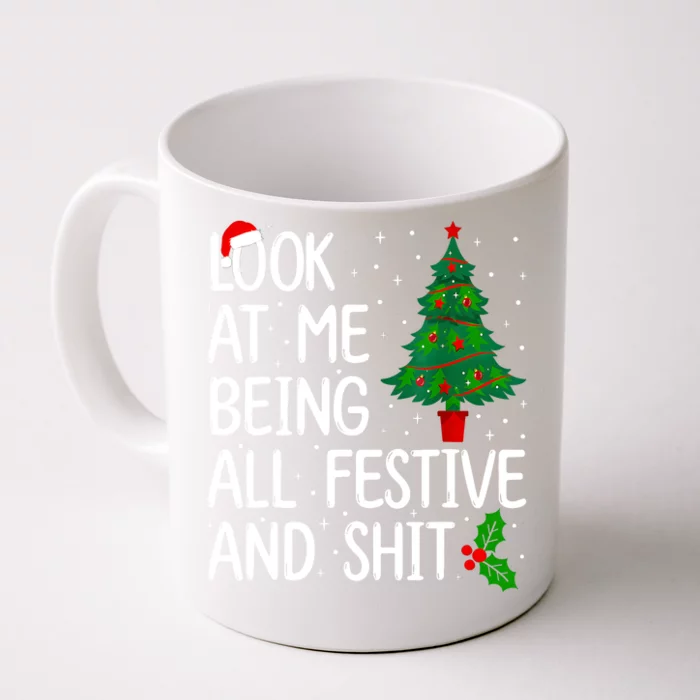 Look At Me Being All Festive And Shits Christmas Sweater Front & Back Coffee Mug