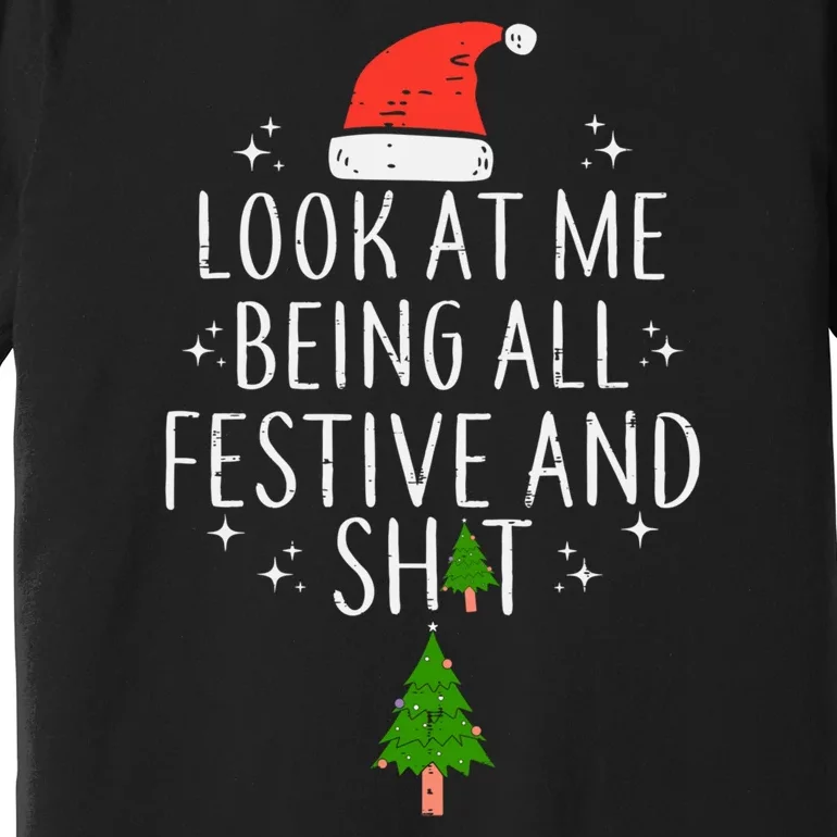 Look At Me Being All Festive Premium T-Shirt