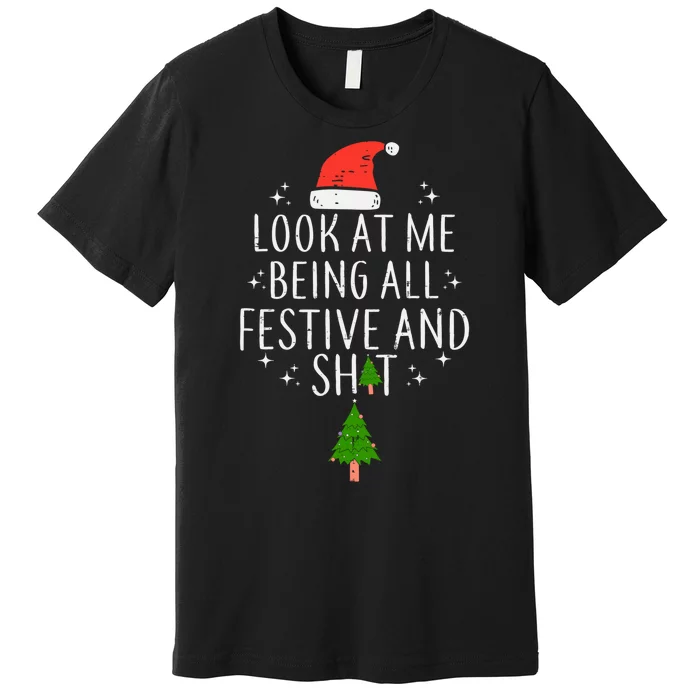 Look At Me Being All Festive Premium T-Shirt