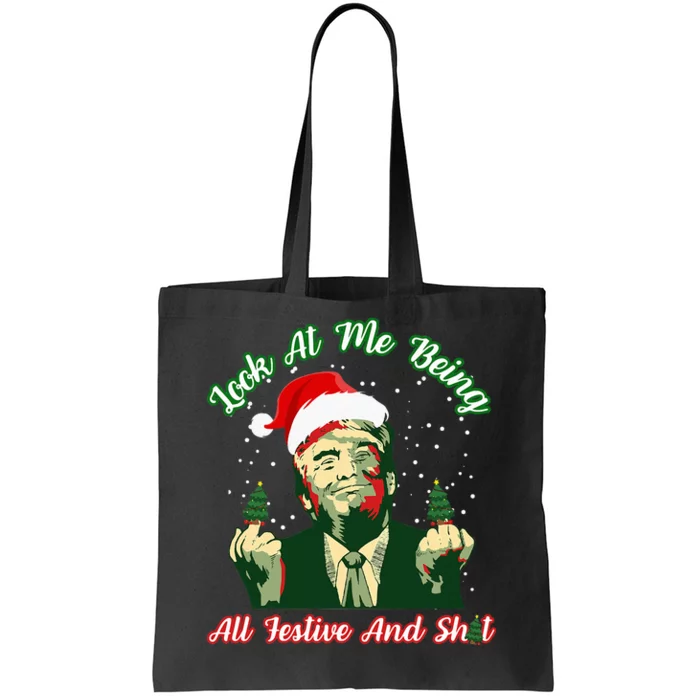 Look At Me Being All Festive Funny Trump Christmas Tote Bag