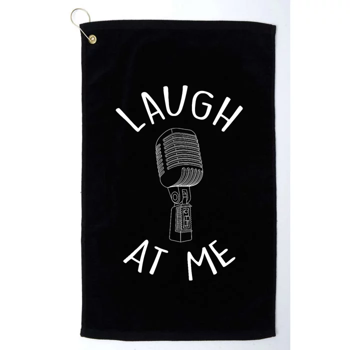 Laugh At Me Stand Up Comedian Design Gift Idea For Comics Platinum Collection Golf Towel