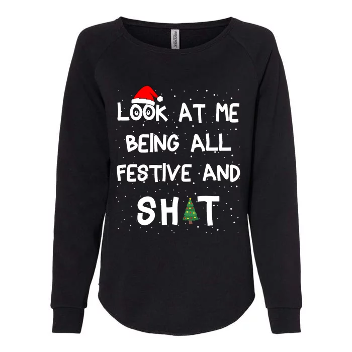 Look At Me Being All Festive Christmas Matching Family Womens California Wash Sweatshirt