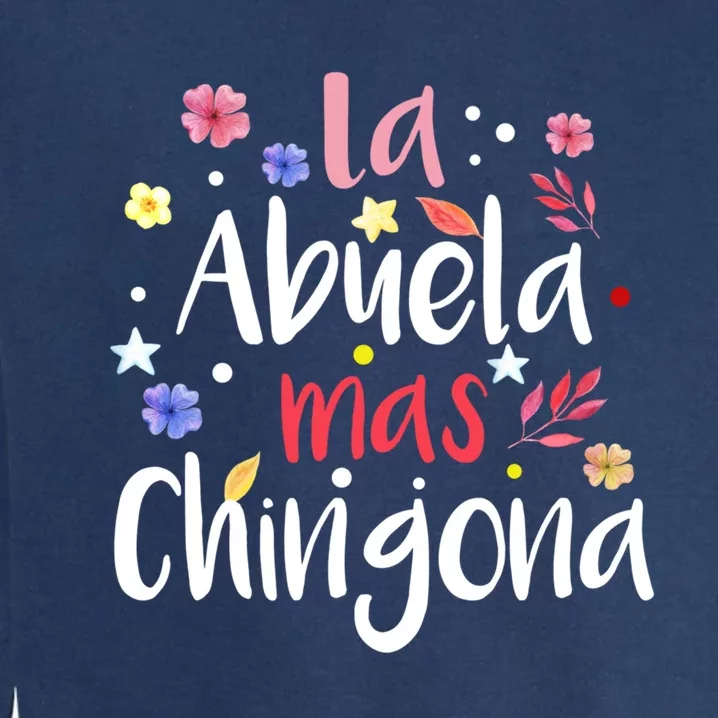 La Abuela Mas Chingona Spanish Grandma Floral Gift Garment-Dyed Sweatshirt