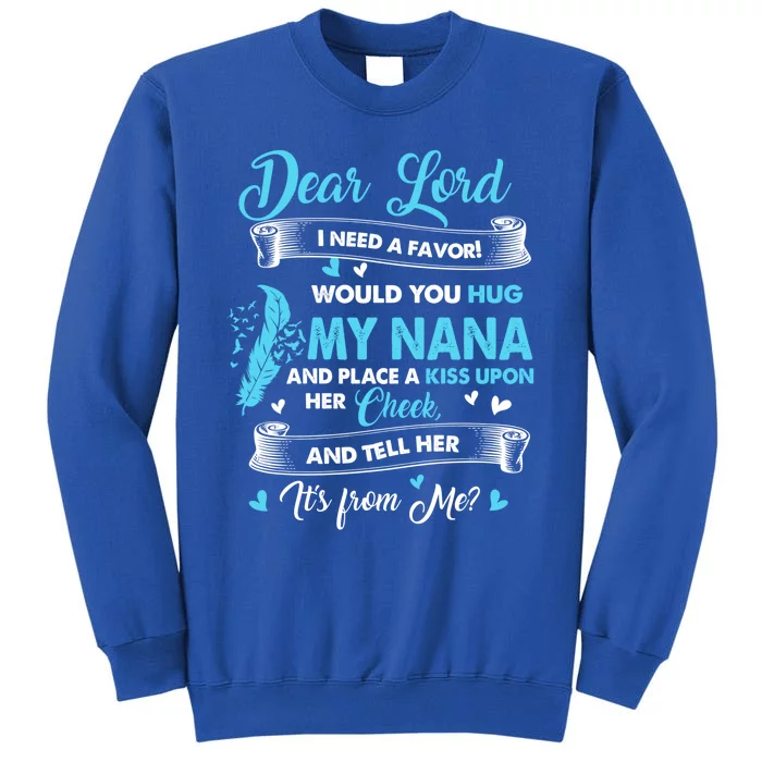 Loved And Missed My Nana In Memories Heaven Lost My Nana Cute Gift Tall Sweatshirt