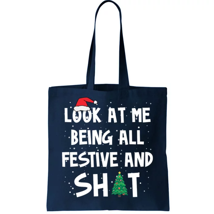 Look At Me Being All Festive And Shit Funny Christmas Tote Bag