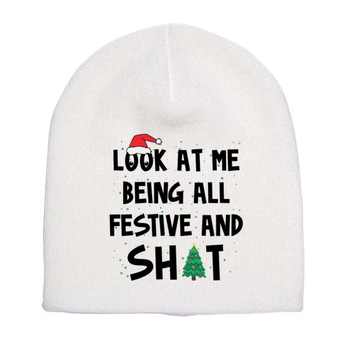 Look At Me Being All Festive And Shit Funny Christmas Short Acrylic Beanie