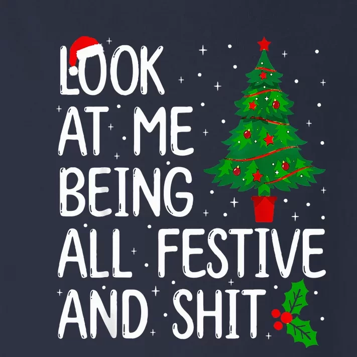 Look At Me Being All Festive And Shits Christmas Sweater Toddler Long Sleeve Shirt