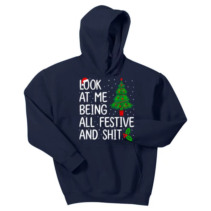 Look At Me Being All Festive And Shits Christmas Sweater Kids Hoodie