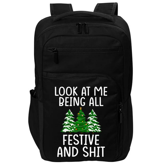 Look At Me Being All Festive And Shit Humorous Xmas Impact Tech Backpack