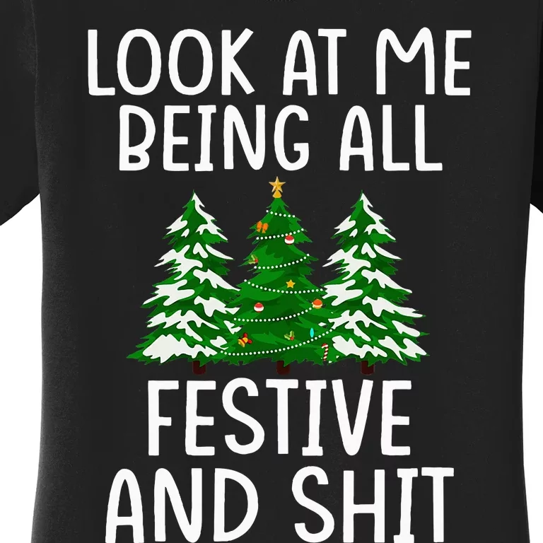 Look At Me Being All Festive And Shit Humorous Xmas Women's T-Shirt