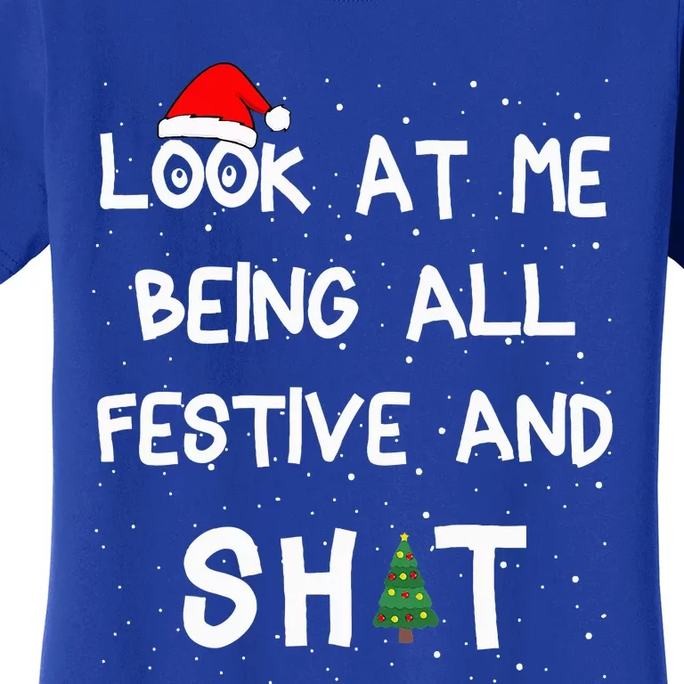 Look At Me Being All Festive Christmas Matching Family Women's T-Shirt