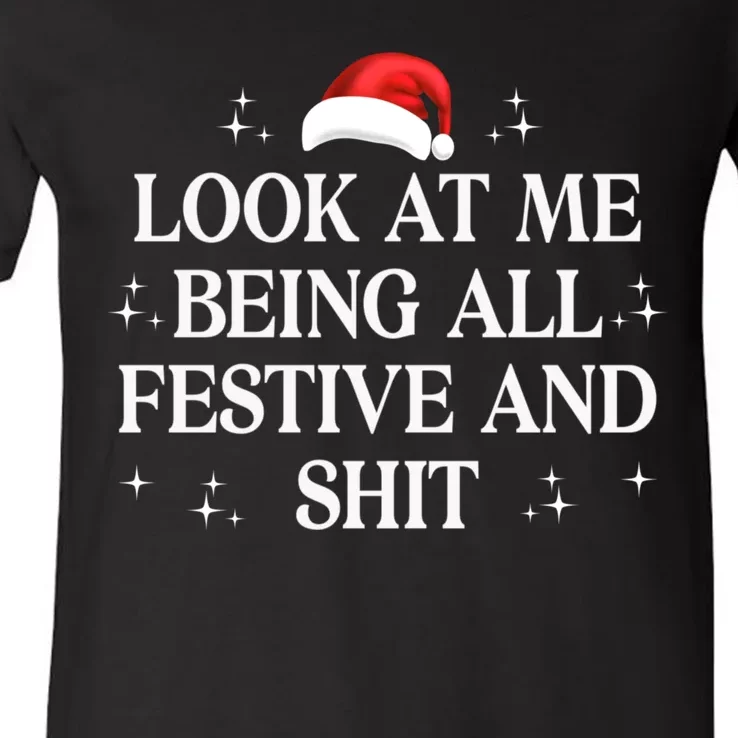 Look At Me Being All Festive And Shits Funny Xmas Christmas V-Neck T-Shirt