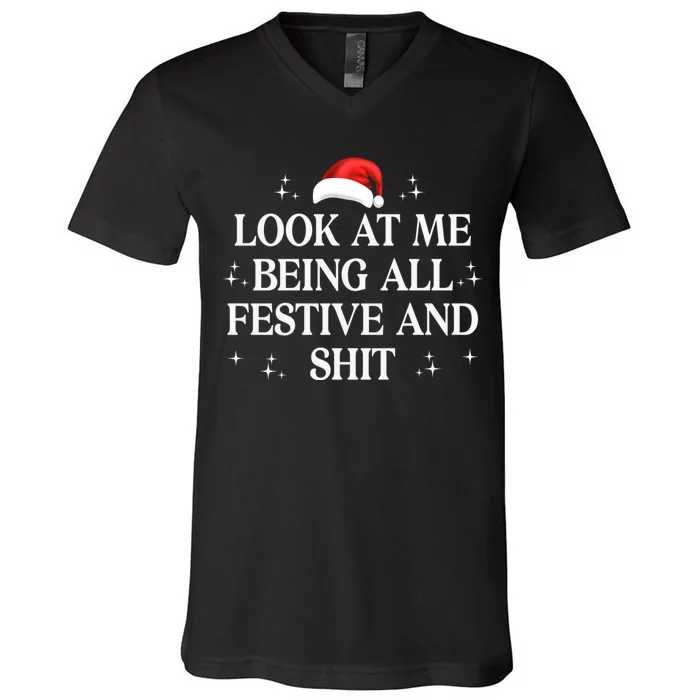 Look At Me Being All Festive And Shits Funny Xmas Christmas V-Neck T-Shirt