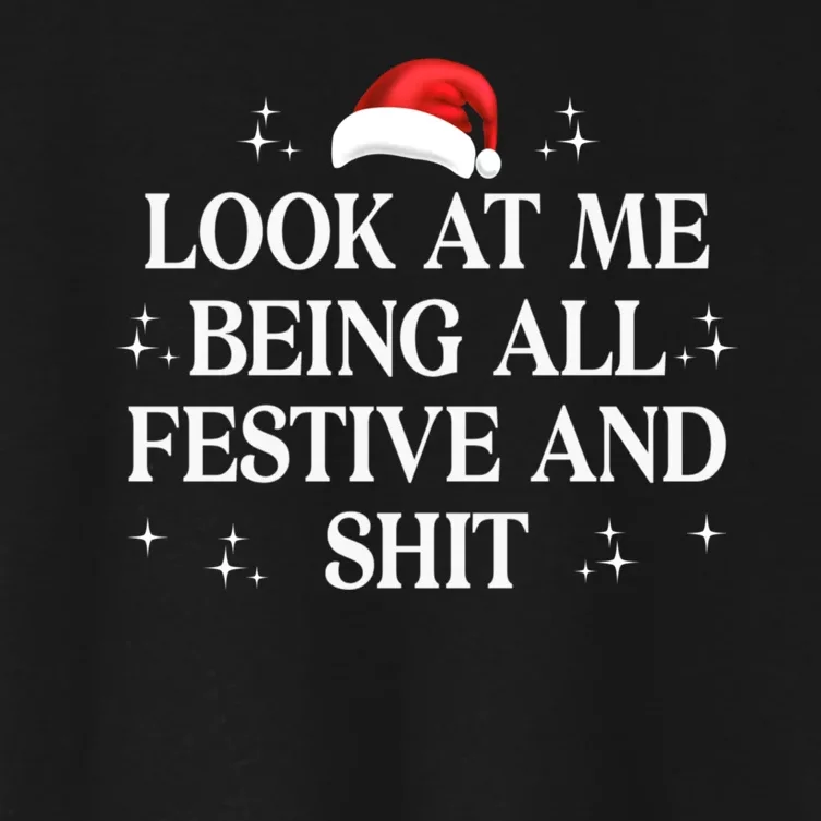 Look At Me Being All Festive And Shits Funny Xmas Christmas Women's Crop Top Tee