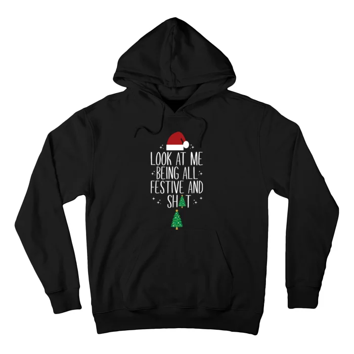 Look At Me Being All Festive And Shits Funny Xmas Christmas Hoodie