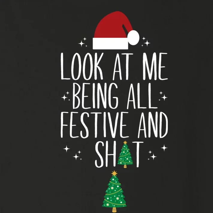 Look At Me Being All Festive And Shits Funny Xmas Christmas Toddler Long Sleeve Shirt