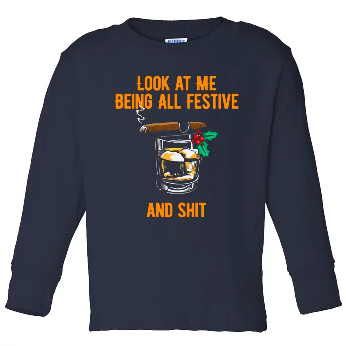 Look At Me Being Festive And Shit Christmas Pun Drinking Toddler Long Sleeve Shirt