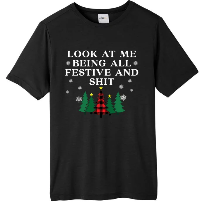 Look At Me Being All Festive And Shits Funny Xmas Christmas ChromaSoft Performance T-Shirt