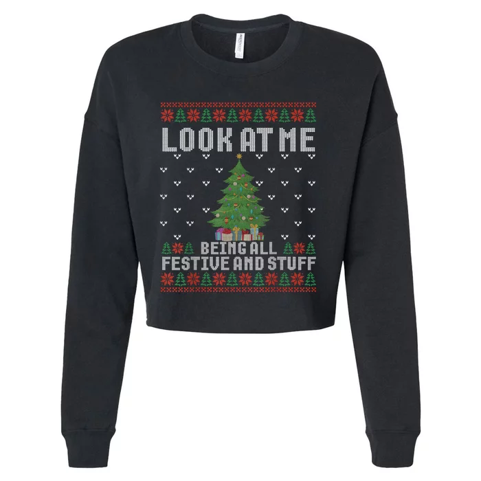 Look At Me Being All Festive Humorous Xmas Ugly Sweater Cropped Pullover Crew