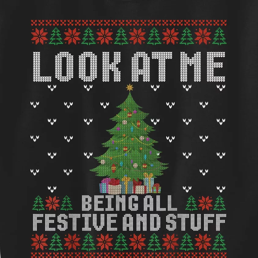 Look At Me Being All Festive Humorous Xmas Ugly Sweater Kids Sweatshirt