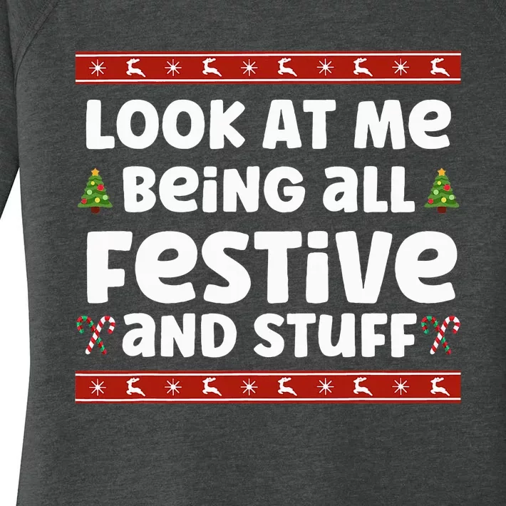 Look at me Being all Festive and Stuff Funny Ugly Sweater Women's Perfect Tri Tunic Long Sleeve Shirt