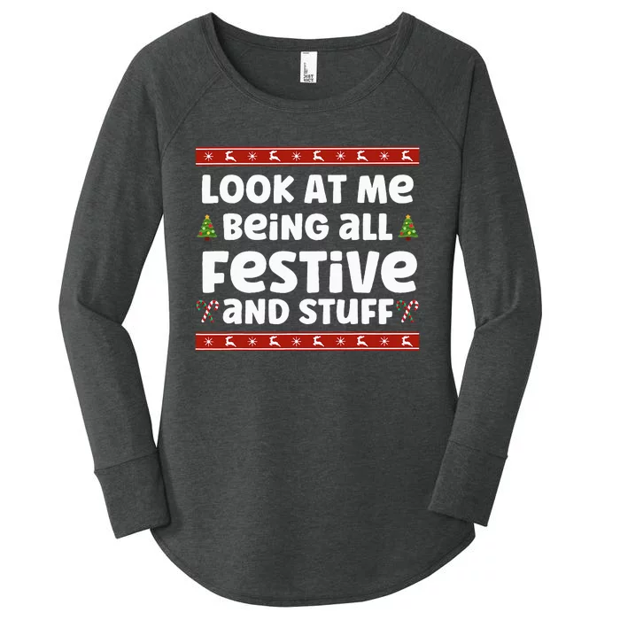 Look at me Being all Festive and Stuff Funny Ugly Sweater Women's Perfect Tri Tunic Long Sleeve Shirt