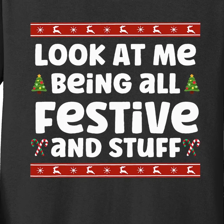 Look at me Being all Festive and Stuff Funny Ugly Sweater Kids Long Sleeve Shirt