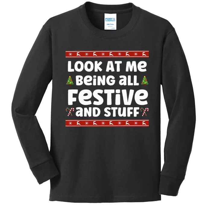 Look at me Being all Festive and Stuff Funny Ugly Sweater Kids Long Sleeve Shirt