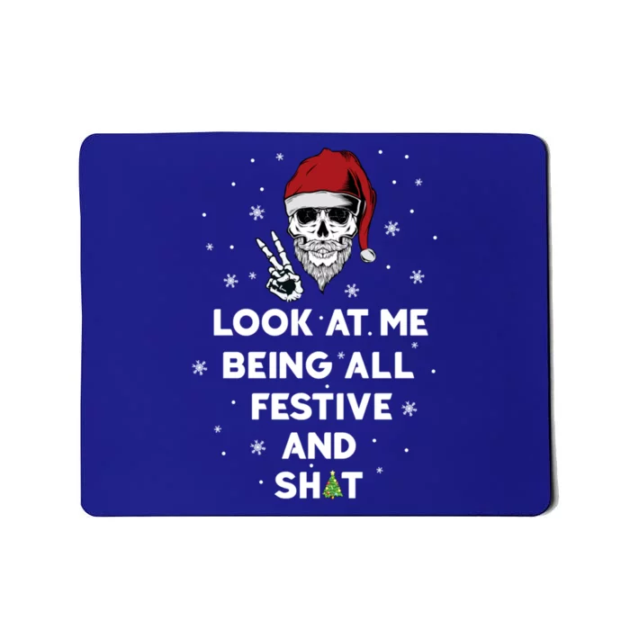 Look At Me Being All Festive And Shit Funny Santa Skeleton Mousepad