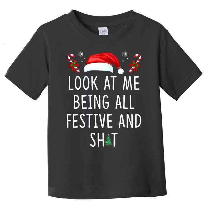 Look At Me Being All Festive And Shit Christmas Tree Toddler T-Shirt