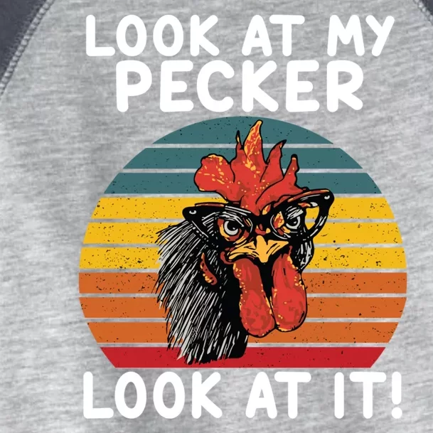 Look At My Pecker Look At It Funny Gift For Chicken Lover Toddler Fine Jersey T-Shirt