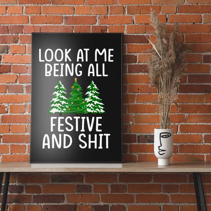 Look At Me Being All Festive And Shit Humorous Xmas Poster