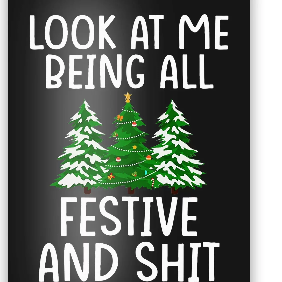 Look At Me Being All Festive And Shit Humorous Xmas Poster